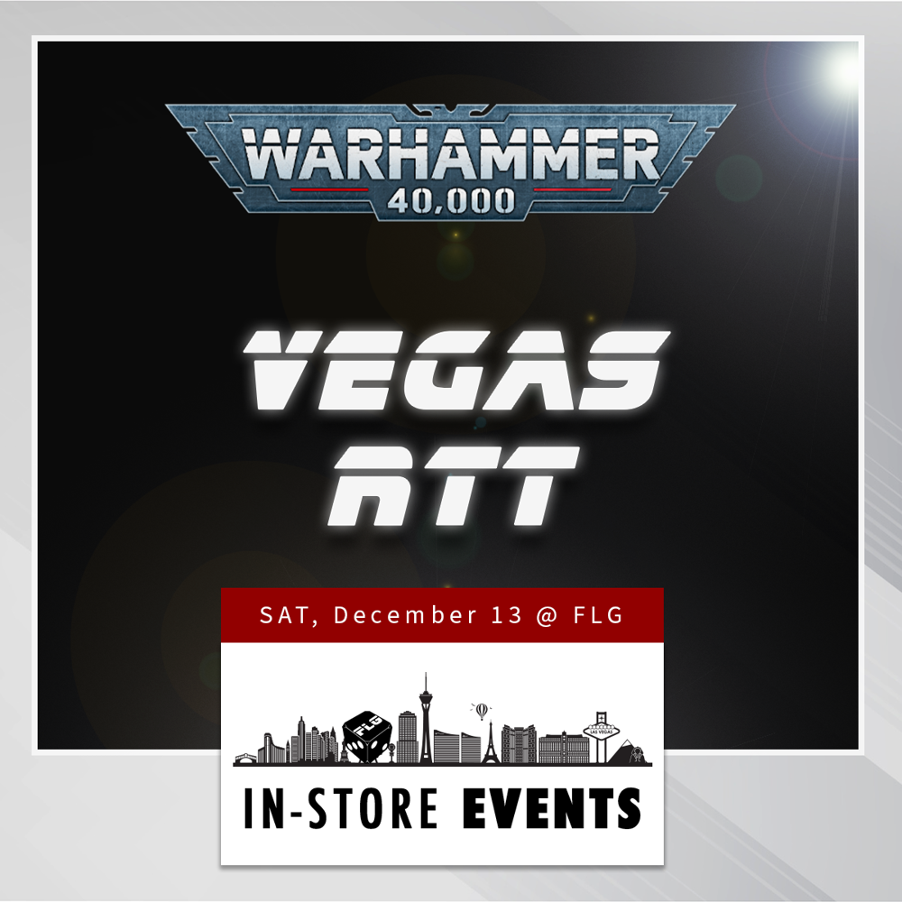 FLG Monthly Vegas 40k RTT - December 2025